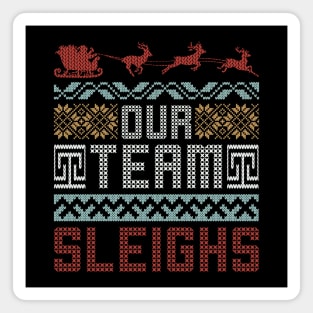 Our Team Sleighs Ugly Christmas Sweater Magnet